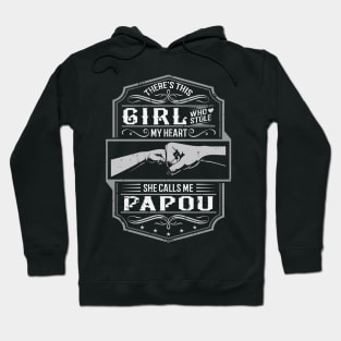 This Girl Stole My Heart She Calls Me Papou Hoodie